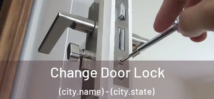  Change Door Lock (city.name) - (city.state)